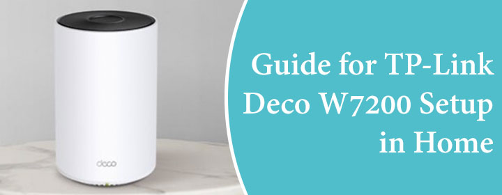 TP-Link Deco W7200 Setup: A Complete Guide