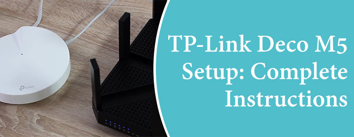 TP-Link Deco M5 Setup: Complete Instructions